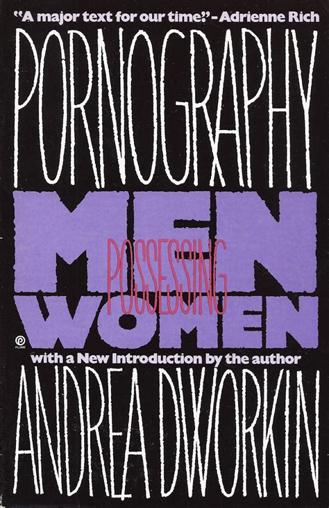 Andrea dworkin pornography - Nov 1, 1992 · In 1984 antiporn legislation devised by Andrea Dworkin and Catharine MacKinnon, defining pornography as a violation of women's civil rights, was introduced in the Indianapolis city council by an ... 